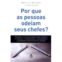 POR QUE AS PESSOAS ODEIAM SEUS CHEFES? POR QUE AS PESSOAS ODEIAM SEUS CHEFES?
