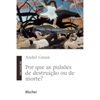 POR QUE AS PULSÕES DE DESTRUIÇÃO OU DE MORTE?