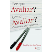 POR QUE AVALIAR? COMO AVALIAR?: CRITÉRIOS E INSTRUMENTOS