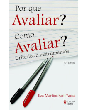 POR QUE AVALIAR? COMO AVALIAR?: CRITÉRIOS E INSTRUMENTOS