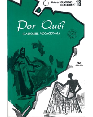 POR QUÊ?: CATEQUESE VOCACIONAL