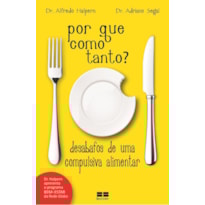 POR QUE COMO TANTO?