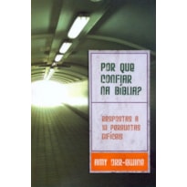 POR QUE CONFIAR NA BIBLIA - RESPOSTAS A 10 PERGUNTAS...