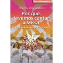 POR QUE DEVEMOS CANTAR A MISSA - REFLEXOES BASICAS S...