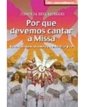 POR QUE DEVEMOS CANTAR A MISSA - REFLEXOES BASICAS S...