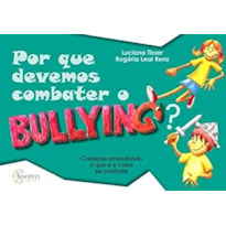 POR QUE DEVEMOS COMBATER O BULLYING