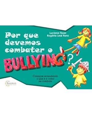 Por que devemos combater o bullying?: crianças entendendo o que é e como se combate