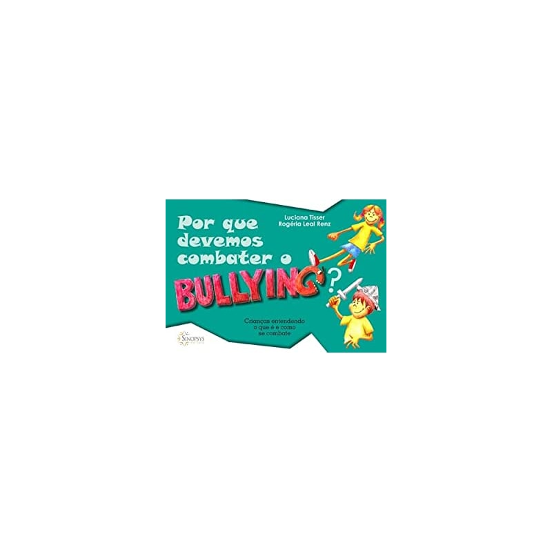 Por que devemos combater o bullying?: crianças entendendo o que é e como se combate