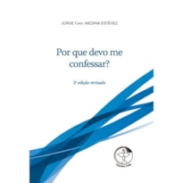 Por que devo me confessar - 2ª edicao