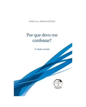 Por que devo me confessar - 2ª edicao