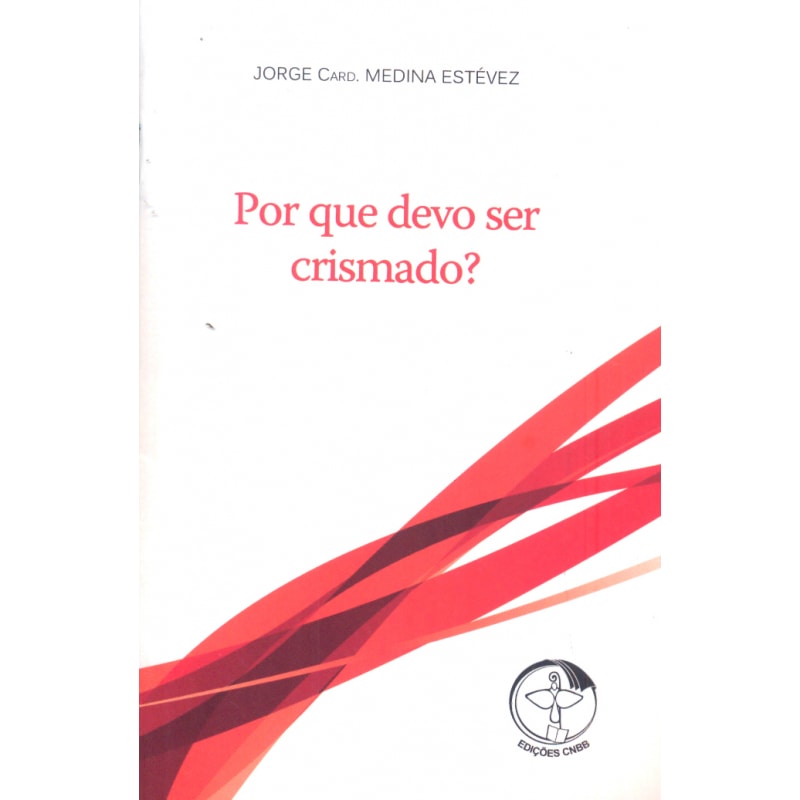 POR QUE DEVO SER CRISMADO?