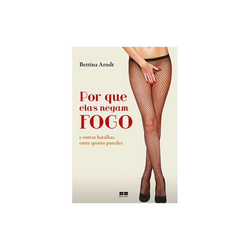 POR QUE ELAS NEGAM FOGO