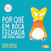 POR QUE EM BOCA FECHADA NÃO ENTRA MOSCA?