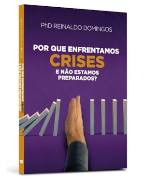 Por que enfrentamos crises e não estamos preparados?