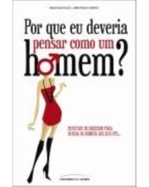 POR QUE EU DEVERIA PENSAR COMO HOMEM