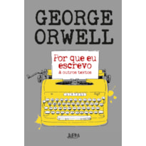 Por que eu escrevo: & outros textos