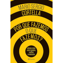 POR QUE FAZEMOS O QUE FAZEMOS?