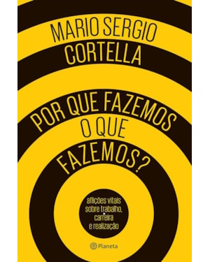 POR QUE FAZEMOS O QUE FAZEMOS?