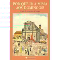 POR QUE IR À MISSA AOS DOMINGOS?