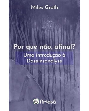 Por que não, afinal?: uma introdução à Daseinsanalyse