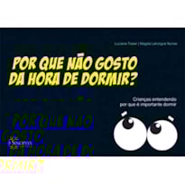 Por que não gosto da hora de dormir?: crianças entendendo por que é importante dormir
