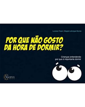 Por que não gosto da hora de dormir?: crianças entendendo por que é importante dormir