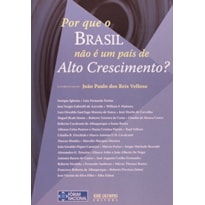 POR QUE O BRASIL NÃO É UM PAÍS DE ALTO CRESCIMENTO?