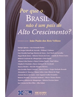 POR QUE O BRASIL NÃO É UM PAÍS DE ALTO CRESCIMENTO?