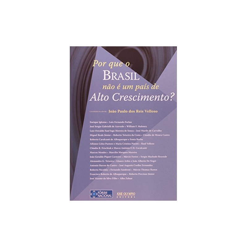 POR QUE O BRASIL NÃO É UM PAÍS DE ALTO CRESCIMENTO?