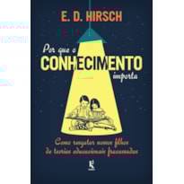 POR QUE O CONHECIMENTO IMPORTA