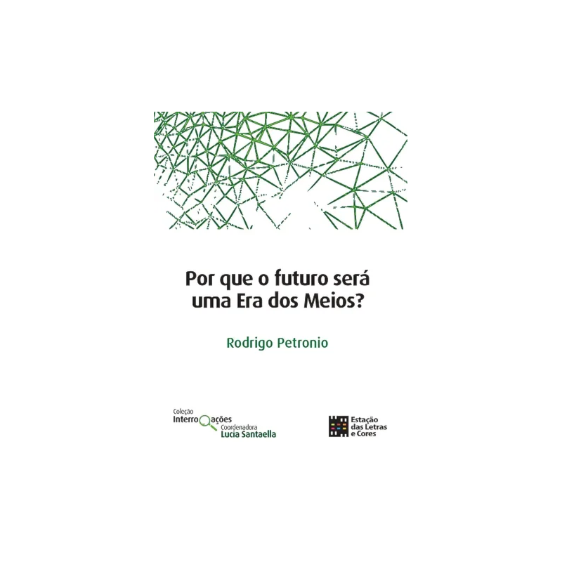 Por que o futuro será uma Era dos Meios?