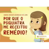 Por que o psiquiatra me receitou remédio?