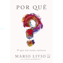 POR QUÊ? O QUE NOS TORNA CURIOSOS