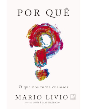POR QUÊ? O QUE NOS TORNA CURIOSOS