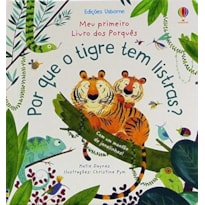 POR QUE O TIGRE TEM LISTRAS?: MEU PRIMEIRO LIVRO DOS PORQUÊS