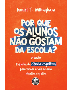 POR QUE OS ALUNOS NÃO GOSTAM DA ESCOLA?: RESPOSTAS DA CIÊNCIA COGNITIVA PARA TORNAR A SALA DE AULA MAIS ATRATIVA E EFETIVA