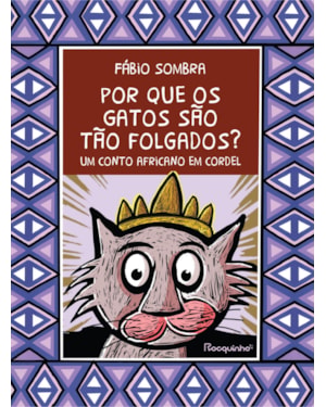 POR QUE OS GATOS SÃO TÃO FOLGADOS?: UM CONTO AFRICANO EM CORDEL