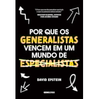 POR QUE OS GENERALISTAS VENCEM EM UM MUNDO DE ESPECIALISTAS