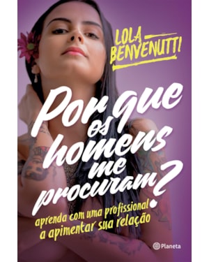 POR QUE OS HOMENS ME PROCURAM?