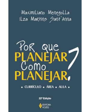POR QUE PLANEJAR? COMO PLANEJAR?: CURRÍCULO - ÁREA - AULA