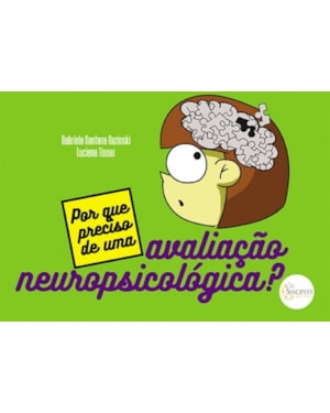 Por que preciso de uma avaliação neuropsicológica?