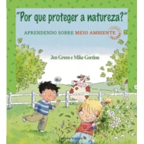 POR QUE PROTEGER A NATUREZA?: APRENDENDO SOBRE MEIO AMBIENTE