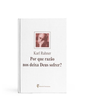 POR QUE RAZÃO NOS DEIXA DEUS SOFRER?