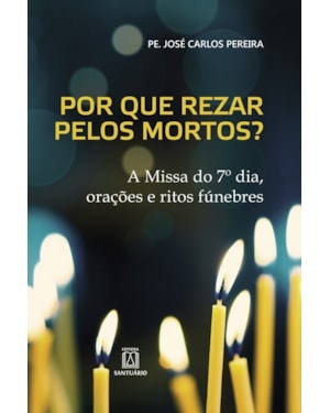 POR QUE REZAR PELOS MORTOS?