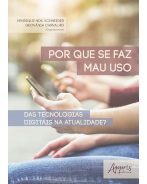 POR QUE SE FAZ MAU USO DAS TECNOLOGIAS DIGITAIS NA ATUALIDADE?