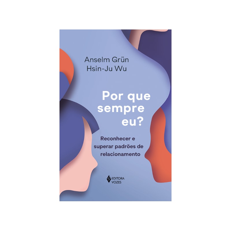 POR QUE SEMPRE EU?: RECONHECER E SUPERAR PADRÕES DE RELACIONAMENTO