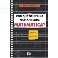 Por que seu filho não aprende matemática?