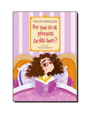 POR QUE SÓ AS PRINCESAS SE DÃO BEM?