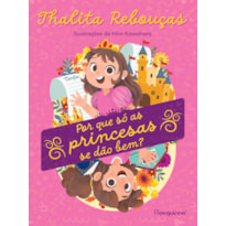 POR QUE SÓ AS PRINCESAS SE DÃO BEM?: EDIÇÃO REVISTA E ATUALIZADA