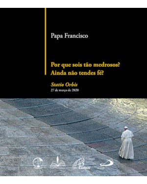 Por que sois tão medrosos? ainda não tendes fé?: statio orbis